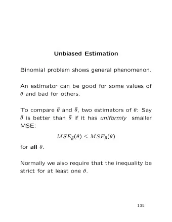 Unbiased Estimation  Binomial problem shows general phenomenon.  An estimator can be good for some