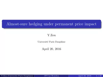 Almost-sure hedging under permanent price impact  Y.Zou  Universit  e Paris Dauphine  April 20,