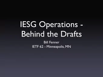 IESG Operations -  Behind the Drafts  Bill Fenner  IETF 62 - Minneapolis, MN  What is this data?