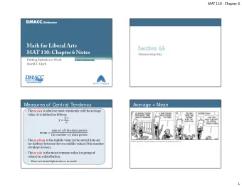 Math for Liberal Arts  MAT 110: Chapter 6 Notes  Characterizing Data  Putting Statistics to Work