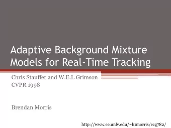 Adaptive Background Mixture  Models for Real-Time Tracking  Chris Stauffer and W.E.L Grimson  CVPR