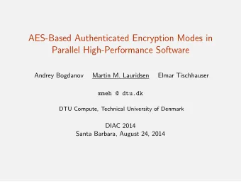 AES-Based Authenticated Encryption Modes in  Parallel High-Performance Software  Andrey Bogdanov