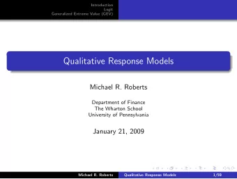 Qualitative Response Models  Michael R. Roberts  Department of Finance  The Wharton School
