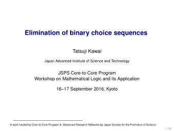 Elimination of binary choice sequences  Tatsuji Kawai  Japan Advanced Institute of Science and