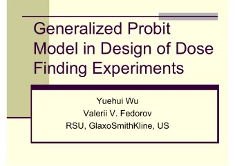 Generalized Probit  Model in Design of Dose  Finding Experiments  Yuehui Wu  Valerii V. Fedorov