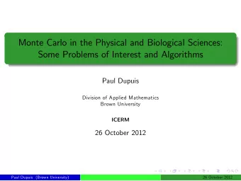 Monte Carlo in the Physical and Biological Sciences:  Some Problems of Interest and Algorithms