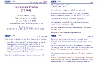 Programming Practice  Friday, 13:0016:00  (CS 109)  You implement a programming task during