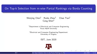 On Top-k Selection from m-wise Partial Rankings via Borda Counting Wenjing Chen 1 Ruida Zhou 1 Chao
