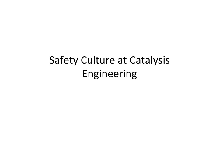 safety culture at catalysis engineering goal