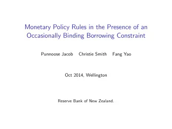 Monetary Policy Rules in the Presence of an  Occasionally Binding Borrowing Constraint  Punnoose