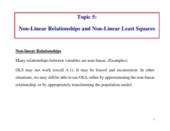Topic 5:  Non-Linear Relationships and Non-Linear Least Squares  Non-linear Relationships  Many