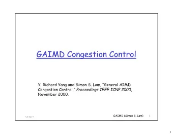 GAIMD Congestion Control  Y. Richard Yang and Simon S. Lam, General AIMD Congestion Control