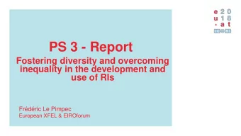 PS 3 - Report  Fostering diversity and overcoming  inequality in the development and use of RIs