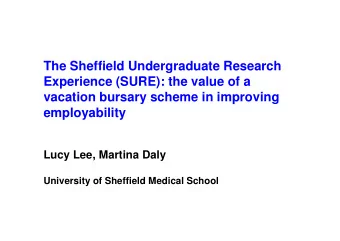 The Sheffield Undergraduate Research  Experience (SURE): the value of a  vacation bursary scheme in