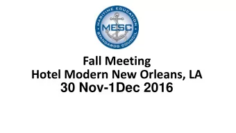 Fall Meeting  Hotel Modern New Orleans, LA  30 Nov-1Dec 2016  Fall  ll Meetin  ing Hotel  l Modern