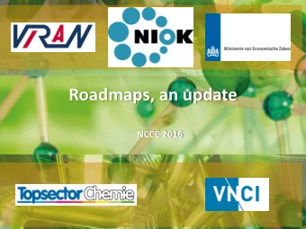 Roadmaps, an update  NCCC 2016  Historic background  Structure of the  2015 Catalysis Roadmap  Raw
