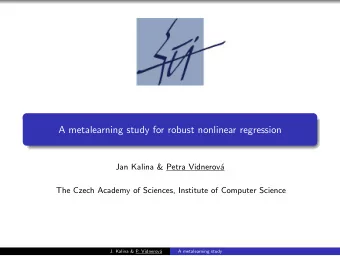 A metalearning study for robust nonlinear regression  Jan Kalina &amp; Petra Vidnerov  a  The