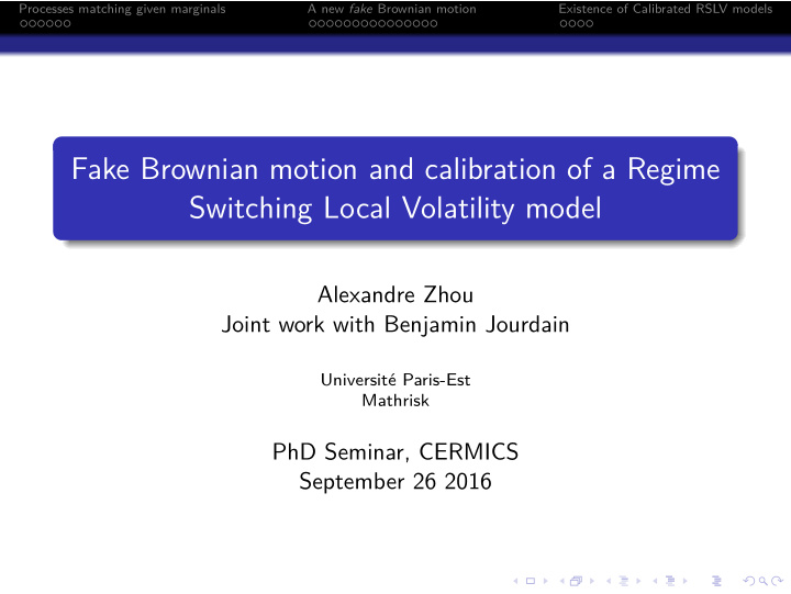 fake brownian motion and calibration of a regime