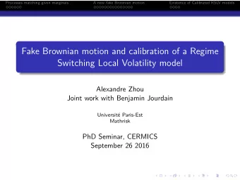Fake Brownian motion and calibration of a Regime  Switching Local Volatility model  Alexandre Zhou