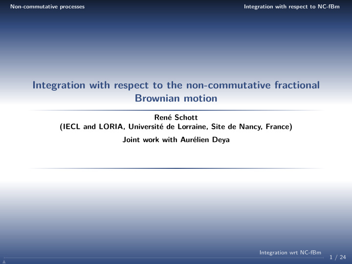 integration with respect to the non commutative