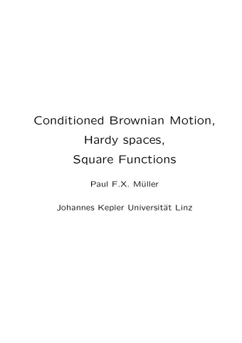 Conditioned Brownian Motion,  Hardy spaces,  Square Functions  Paul F.X. M  uller  Johannes