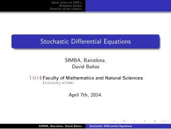 Stochastic Differential Equations  SIMBA, Barcelona.  David Ba  nos  April 7th, 2014.  SIMBA,