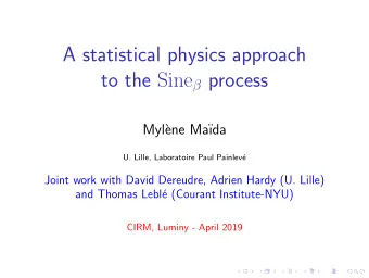 A statistical physics approach to the Sine  process  Myl`  ene Ma  da  U. Lille, Laboratoire