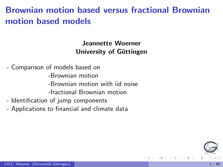 brownian motion based versus fractional brownian motion