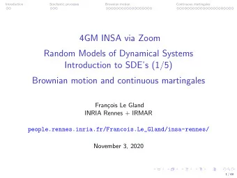 4GM INSA via Zoom  Random Models of Dynamical Systems  Introduction to SDEs (1/5)  Brownian