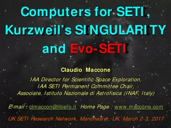 Computers for SETI ,  Kurzweils SI NGULARI TY  and Evo-SETI Claudio  Maccone  IAA Director for