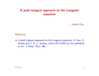 A path integral approach to the Langevin  equation  - Ashok Das  Reference:  A path integral