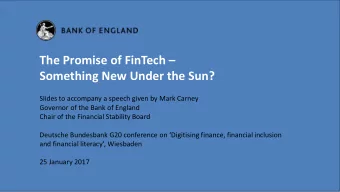 The Promise of FinTech   Something New Under the Sun?  Slides to accompany a speech given by