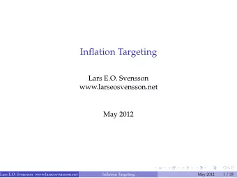 Inflation Targeting  Lars E.O. Svensson  www.larseosvensson.net  May 2012  Lars E.O. Svensson