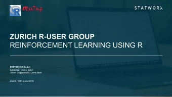 ZURICH R-USER GROUP  REINFORCEMENT LEARNING USING R  STATWORX GmbH  Sebastian Heinz, CEO  Oliver