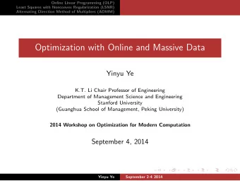 Optimization with Online and Massive Data  Yinyu Ye  K.T. Li Chair Professor of Engineering