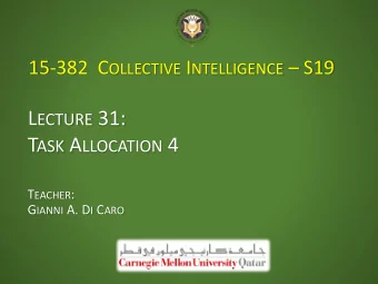L ECTURE 31: T ASK A LLOCATION 4 T EACHER : G IANNI A. D I C ARO T YPES OF A UCTIONS FOR T ASK A