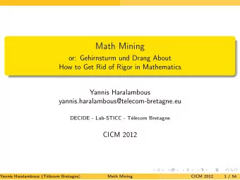 Math Mining  or: Gehirnsturm und Drang About  How to Get Rid of Rigor in Mathematics  Yannis