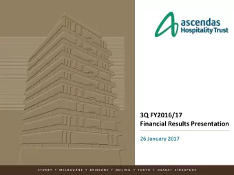 3Q FY2016/17  Financial Results Presentation  26 January 2017 S Y D N E Y        M E L B O U R N