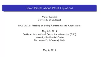 Some Words about Word Equations  Volker Diekert  University of Stuttgart  MOSCA19: Meeting on
