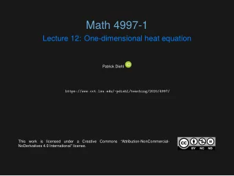Math 4997-1  Lecture 12: One-dimensional heat equation  Patrick Diehl