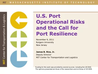 Operational Risks  and the Call for  Port Resilience  November 9, 2011  Rutgers University  New