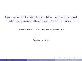 Discussion of Capital Accumulation and International  Trade by Fernando Alvarez and Robert E.