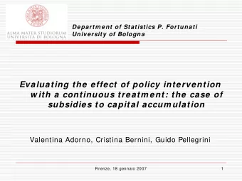 Evaluating the effect of policy intervention  w ith a continuous treatm ent: the case of  subsidies