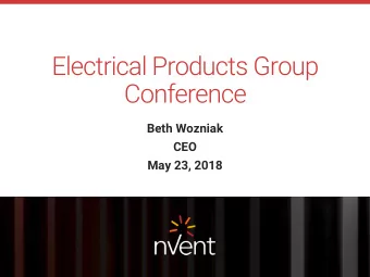 Conference  Beth Wozniak  CEO  May 23, 2018  Forward Looking Statement C AUTION C ONCERNING F