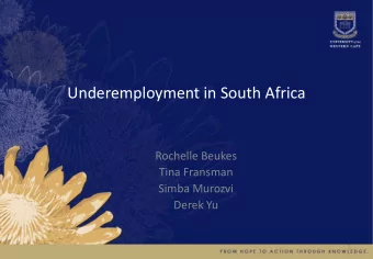 Underemployment in South Africa  Rochelle Beukes  Tina Fransman  Simba Murozvi  Derek Yu  1