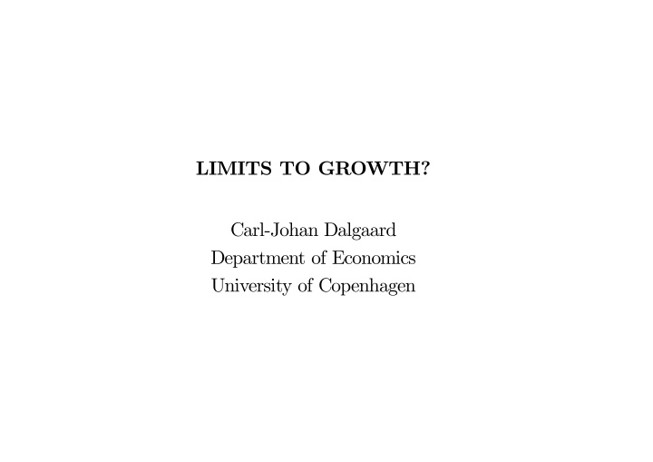 limits to growth carl johan dalgaard department of