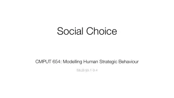 Social Choice CMPUT 654: Modelling Human Strategic Behaviour   S&amp;LB 9.1-9.4  Recap: