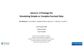 simsurv: A Package for  Simulating Simple or Complex Survival Data Sam Brilleman 1,2 , Rory Wolfe