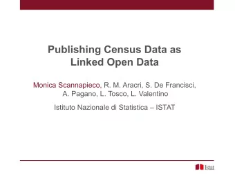 Publishing Census Data as  Linked Open Data  Monica Scannapieco, R. M. Aracri, S. De Francisci,  A.