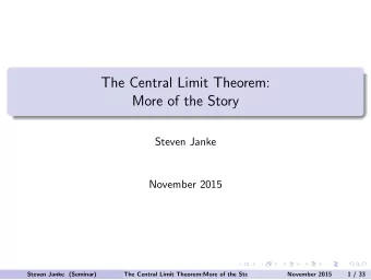 The Central Limit Theorem:  More of the Story  Steven Janke  November 2015  Steven Janke (Seminar)